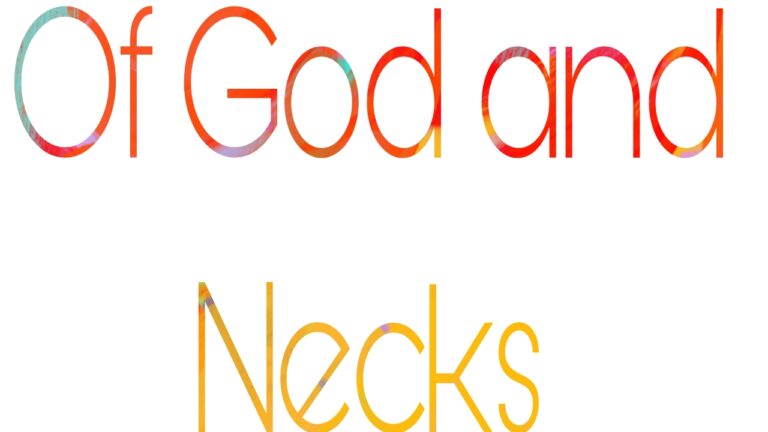 Of God and Necks
